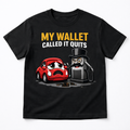 My Wallet Called It Quits - Black T-Shirt